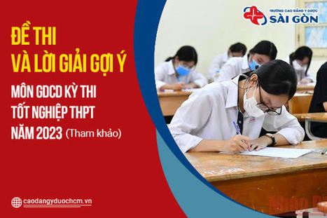 Tham khảo đáp án môn Giáo dục công dân kỳ thi tốt nghiệp THPT 2023 (Full mã đề) | Cao Đẳng Y Dược Hồ Chí Minh | Scoop.it