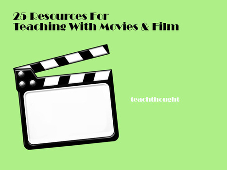 25 Resources For Teaching With Movies And Film | iGeneration - 21st Century Education (Pedagogy & Digital Innovation) | Scoop.it