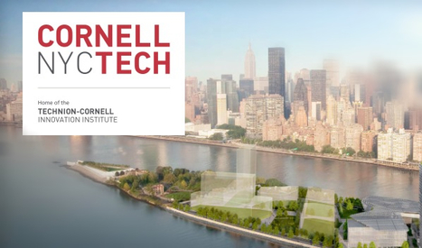 Adit Israël : "Partenariat Technion-Cornell, construction d'un campus futuristique à New-York | Ce monde à inventer ! | Scoop.it