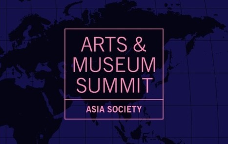 Arts & Museum Summit . Asia Society | Daily Magazine | Scoop.it