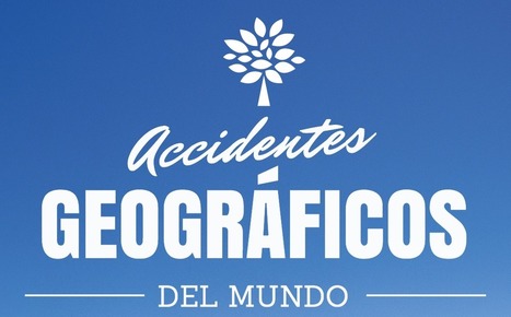 1ESO | Accidentes geográficos del mundo, libro realizado por alumnado de 1º ESO | TIC-TAC_aal66 | Scoop.it