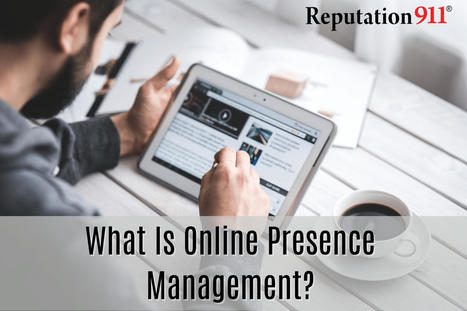 Online Presence Management: Everything to Know | clean up your online presence | Scoop.it