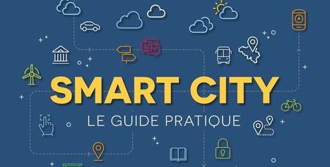 Smart City. Un guide pratique pour les villes et communes | Green Cities : Comment le digital va sauver notre planète ? | Scoop.it