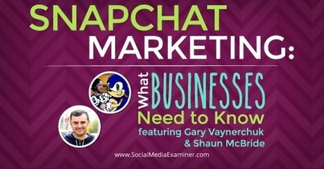 Snapchat Marketing: What Businesses Need to Know | Public Relations & Social Marketing Insight | Scoop.it