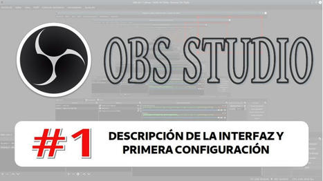 Curso de OBS en breves píldoras | TIC & Educación | Scoop.it