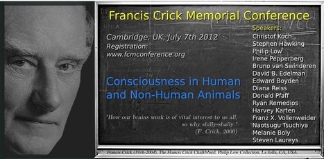 Francis Crick Memorial Conference 2012: Consciousness in Humans and Animals | Science-Videos | Scoop.it