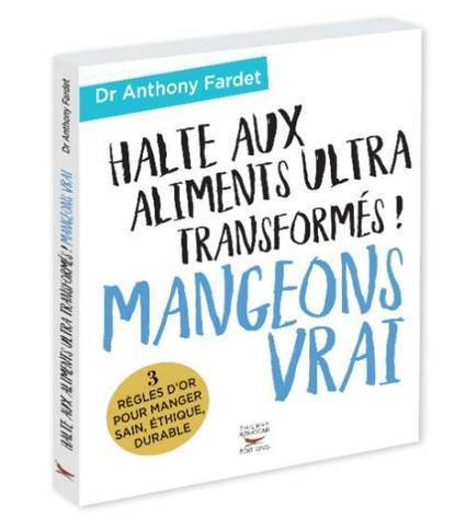 [Livre] Halte aux aliments ultra-transformés ! | Toxique, soyons vigilant ! | Scoop.it