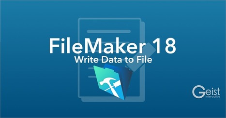 FIleMaker 18: Write Data to File | Learning Claris FileMaker | Scoop.it