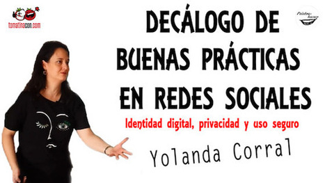 Decálogo de buenas prácticas en redes sociales. Identidad digital. | TIC & Educación | Scoop.it