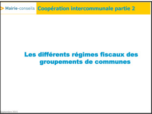 Coopération intercommunale - Partie 2 - Les différents régimes fiscaux des groupements de communes | Doc [actu] - Le bulletin bibliographique des nouvelles ressources disponibles au centre de documentation de l’ADACL. | Scoop.it