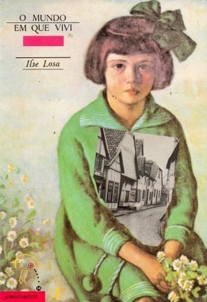 O mundo em que vivi | Ilse Losa | LIVROS e LEITURA(S) | Scoop.it