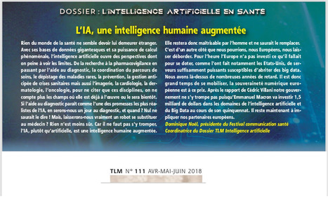 Revue TLM n° 111 : L'Intelligence artificielle, une intelligence augmentée. Dossier sur l'IA, coordonné par Dominique Noel, présidente du #FCSanté  | E-sante, web 2.0, 3.0, M-sante, télémedecine, serious games | Scoop.it