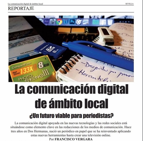 La comunicación digital de ámbito local. ¿Un futuro viable para periodistas?. Reportaje sobre la importancia de las nuevas tecnologías en el periodismo y el reflejo en un medio de comunicación loca... | #TRIC para los de LETRAS | Scoop.it