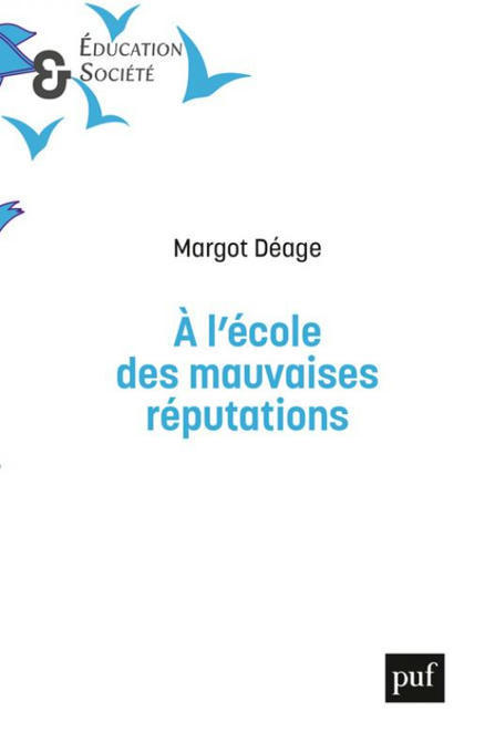 On en parle dans les médias : Margot DEAGE, À l'école des mauvaises réputations, PUF, 2023 | les eNouvelles | Scoop.it