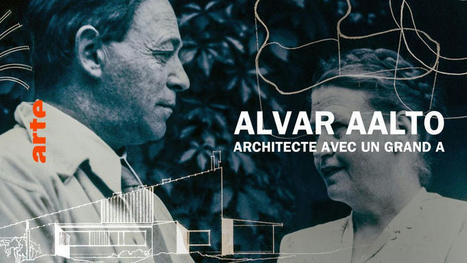 Alvar Aalto - Architecte avec un grand A - | ARTE | La SELECTION du Web | CAUE des Vosges - www.caue88.com | Scoop.it