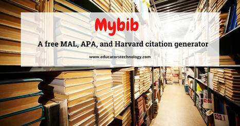 Mybib- Free APA, MLA, Harvard Citation Generator | Information and digital literacy in education via the digital path | Scoop.it