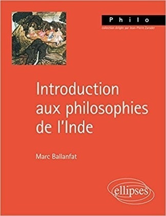Marc Ballanfat : Introduction aux philosophies de l'Inde | Les Livres de Philosophie | Scoop.it