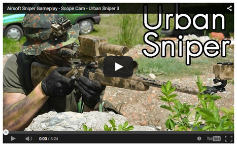 NOVRITSCH Airsoft Sniper Gameplay - Scope Cam - Urban Sniper 3 on YouTube! | Thumpy's 3D House of Airsoft™ @ Scoop.it | Scoop.it