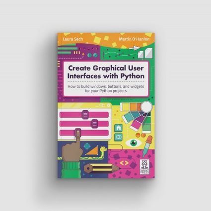 New book: Create Graphical User Interfaces with Python | tecno4 | Scoop.it