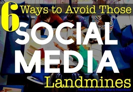 6 Ways to Avoid Those Social Media Landmines | Daring Ed Tech | Scoop.it