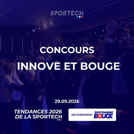 Concours Innove et Bouge - SPORTECH x MSJVA | 2 - Appel &agrave; projets - &agrave; contributions | Scoop.it