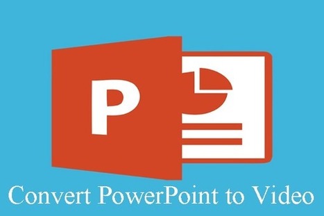 How to Convert PowerPoint to Video (Windows & Mac) | El rincón de mferna | Scoop.it
