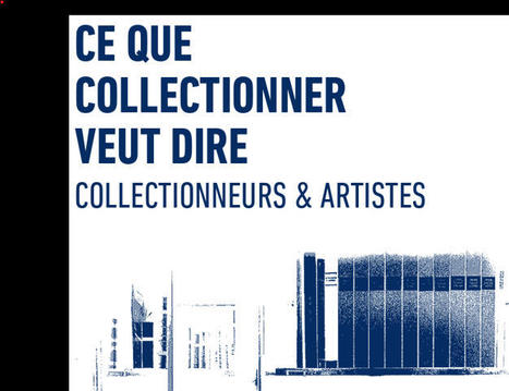 21 avril, Alain QUEMIN intervient dans le cadre de la Journée d'étude "Ce que collectionner veut dire", Événement co-organisé par Géraldine David (Wittockiana) et François Mairesse (Université de P... | les eNouvelles | Scoop.it