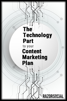 The Technology Part to Your Content Marketing Plan | Public Relations & Social Marketing Insight | Scoop.it