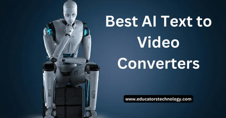 Six of the best AI tools to make videos from text (text to video) | Education 2.0 & 3.0 | Scoop.it