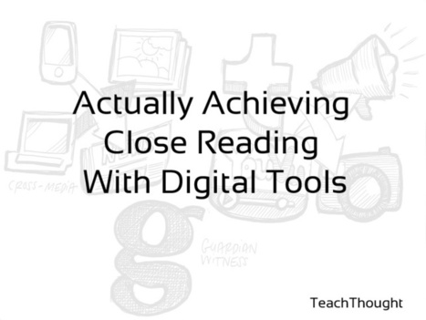 Actually Achieving Close Reading With Digital Tools | Common Core State Standards SMUSD | Scoop.it