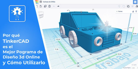 Por qué TinkerCAD es el Mejor Programa de Diseño 3D Online [TUTORIAL] | tecno4 | Scoop.it