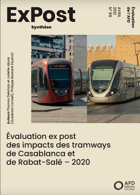&Eacute;valuation ex post des impacts des tramways de Casablanca et de Rabat-Sal&eacute; &ndash; 2020 | AFD - Agence Fran&ccedil;aise de D&eacute;veloppement | Veille UrbaLyon : Villes en d&eacute;veloppement - Mobilit&eacute;s | Scoop.it