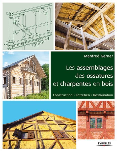 [Livre] Les assemblages des ossatures et charpentes en bois | Build Green, pour un habitat écologique | Scoop.it