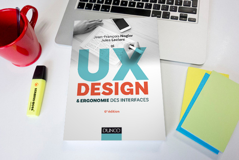 Livre UX Design & Ergonomie des interfaces - Ouvrage sur l'UX Design | Devops for Growth | Scoop.it