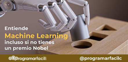 Entiende Machine Learning incluso si no tienes un premio Nobel | tecno4 | Scoop.it