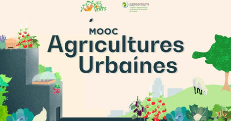 Agricultures Urbaines - Mooc : Pour porter son projet professionnel en agriculture urbaine | ESPACES VEGETALISES URBAINS | Scoop.it