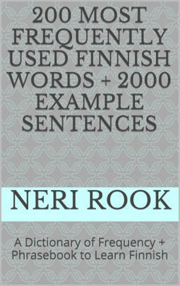 – 200 Most Frequently Used Finnish Words + 2000 Example Sentences: A Dictionary of Frequency + Phrasebook to Learn Finnish | 1Uutiset - Lukemisen tähden | Scoop.it