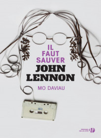 Avis sur le livre Il faut sauver John Lennon (2017) par Cédric Moreau - SensCritique | J'écris mon premier roman | Scoop.it