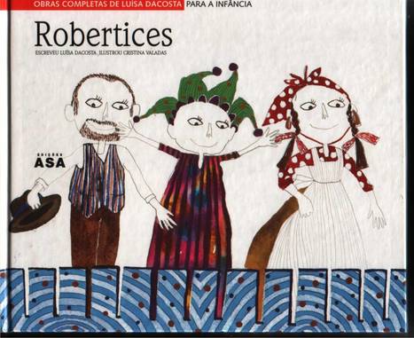 Robertices de Lu&iacute;sa Dacosta no Catalivros | LIVROS e LEITURA(S) | Scoop.it