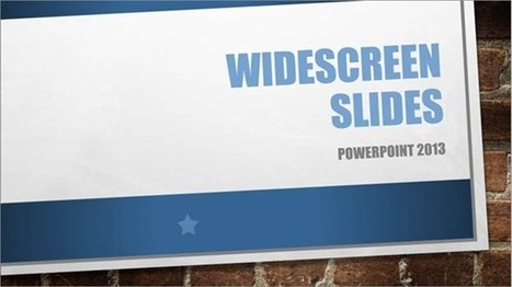 PowerPoint 2013: Widescreen Presentations | Aprendiendo a Distancia | Scoop.it