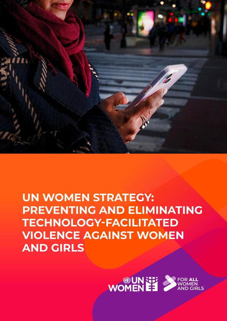 UN Women strategy: Preventing and eliminating technology-facilitated violence against women and girls | Publications | Women and Gender Studies | Scoop.it