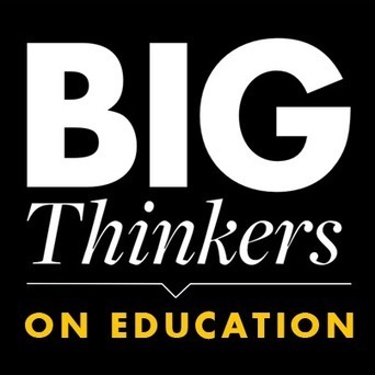 Big Thinkers on Education | Digital Delights | Scoop.it
