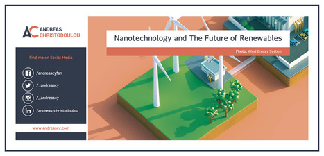 Nanotechnology and The Future of Renewables | Daily Magazine | Scoop.it