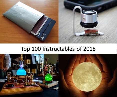 Top 100 Instructables of 2018 | tecno4 | Scoop.it