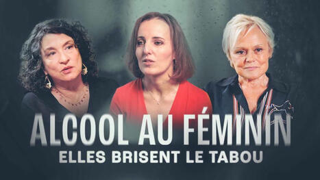Alcool au féminin, elles brisent le tabou en replay | France TV | Actualité sanitaire et sociale - CRDI Croix-Rouge Compétence                               Hauts-de-France | Scoop.it