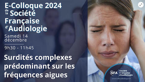 « Les surdités complexes prédominant sur les fréquences aigües » au programme du prochain e-colloque de la SFA | Revue de presse Implant Cochléaire | Scoop.it