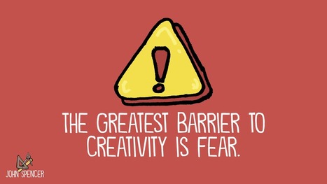 Five Ways Teachers Can Limit the Fear of Creative Failure - John Spencer | Moodle and Web 2.0 | Scoop.it
