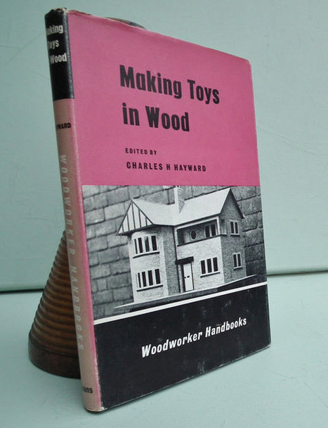 Making Toys in Wood Charles H. Hayward 1963 1st Ed vintage 60s woodworking book wooden toys on wheels dolls houses furniture animals games | Vintage Living Today For A Future Tomorrow | Scoop.it