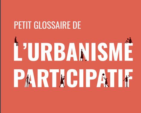 • À FEUILLETER ! • Petit glossaire sur l'urbanisme participatif (CAUE47) | La SELECTION du Web | CAUE des Vosges - www.caue88.com | Scoop.it