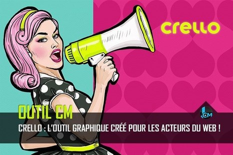 Crello : L'outil graphique des community managers et des webmarketeurs | Time to Learn | Scoop.it